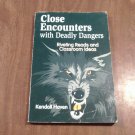 Close Encounters with Deadly Dangers Riveting Reads & Classroom Ideas Kendall Haven (1999/R72b6) PB