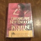 Dreams are not Enough by Jacqueline Briskin (1987) (R72b2) G. P. Putnam's Sons First Edition HC Dreams are not Enough by Jacqueline Briskin (1987) (R72b2) G. P. Putnam's Sons First Edition HC