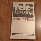 Tele-Advising: Therapeutic Discourse in American Television by Mimi White (1992) (R43c1) PB Tele-Advising: Therapeutic Discourse in American Television by Mimi White (1992) (R43c1) PB