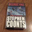 On Glorious Wings by Stephen Coonts (2003) (R71a8) Forge Tom Doherty First Edition HC On Glorious Wings by Stephen Coonts (2003) (R71a8) Forge Tom Doherty First Edition HC