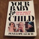 Your Baby and Child From Birth to Age Five by Penelope Leach (G6AZ) (1983) Family, infant