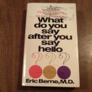 What Do You Say After You Say Hello The Psychology of Human Destiny by Eric Berne (1972) (126)