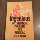Ingenious Mathematical Problems and Methods by L.A. Graham (1959) (L34d11) Dover Publications PB Ingenious Mathematical Problems and Methods by L.A. Graham (1959) (L34d11) Dover Publications PB
