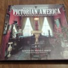 Victorian America: Classical Romanticism to Gilded Opulence by Wendell Garret (1993) (R51a3) HC Victorian America: Classical Romanticism to Gilded Opulence by Wendell Garret (1993) (R51a3) HC