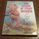 The Legend of Strap Buckner A Texas Tale by Connie Nordheilm Wooldridge (2001) (R51a7) HC The Legend of Strap Buckner A Texas Tale by Connie Nordheilm Wooldridge (2001) (R51a7) HC