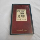Why Didn't I Think of That? Proverbs for Life and Faith by Raymond P. Brunk (2000) Signed (CL45)