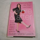 Before and After Living and Eating Well After Weight Loss Surgery by Susan Maria Leach 2004/L61a2 HC