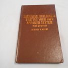 Designing, Building and Testing Your Own Speaker System David B. Weems (1981) (GR4)