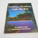 Fireflies, Fireflies Light My Way by Jonathan London (1996) (R52b4) Viking HC Fireflies, Fireflies Light My Way by Jonathan London (1996) (R52b4) Viking HC
