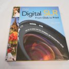 Digital SLR from Click to Print: Tips, Photographer's Tricks by William Cheung (2008) (R42b1) HC