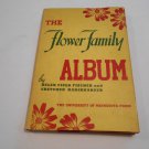 The Flower Family Album by Fischer and Harshbarger (1941) (L43c6) University of Minnesota Pr BCE HC The Flower Family Album by Fischer and Harshbarger (1941) (L43c6) University of Minnesota Pr BCE HC