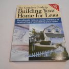 The Complete Guide to Building Your Home for Less by Michael Conroy (1996) (R52b6) PB The Complete Guide to Building Your Home for Less by Michael Conroy (1996) (R52b6) PB