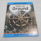 Under the Ground by Henry Arthur Pluckrose (1998) (L43c7) Machines at Work HC