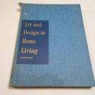 Art and Design in Home Living by Frances Obst (1963) (R52b5) Macmillan Company HC Art and Design in Home Living by Frances Obst (1963) (R52b5) Macmillan Company HC