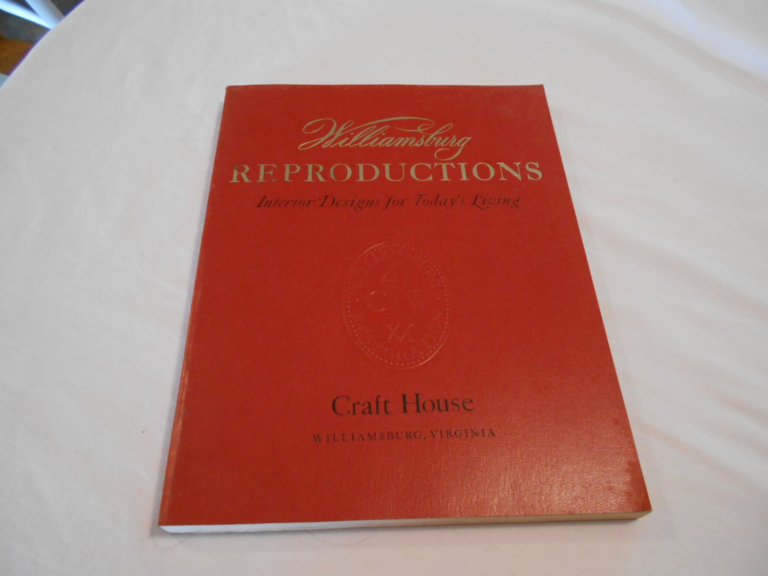 Williamsburg Reproductions; Interior Designs for Today's Living by