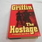 The Hostage by W.E.B. Griffin (2005) (L21a3) Presidential Agent #2, G. P. Putnam's Sons HC