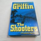 The Shooters by W.E.B. Griffin (2005) (L21a8) Presidential Agent #4, G. P. Putnam's Sons HC