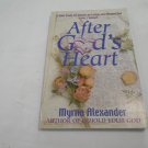 After God's Heart Bible Study for Women Loving & Obeying God Myrna Alexander 2000/L24d3 PB After God's Heart Bible Study for Women Loving & Obeying God Myrna Alexander 2000/L24d3 PB