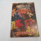 Broken Things: Why We Suffer by Martin R. Dehaan (1978) (R34c4) Discovery House Pub PB