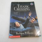 Titanic Crossing by Barbara Williams (1997) (R34c6) An Apple Paperback / Scholastic Inc First Ed PB Titanic Crossing by Barbara Williams (1997) (R34c6) An Apple Paperback / Scholastic Inc First Ed PB