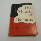 The Miracle of Dialogue by Reuel L. Howe (1963) (L23c2) The Presence Series on Spirituality #1 HC The Miracle of Dialogue by Reuel L. Howe (1963) (L23c2) The Presence Series on Spirituality #1 HC
