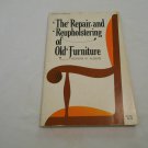 Repair and Reupholstering of Old Furniture by Vernon M Albers (1972) (B16) Crafts