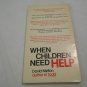 When Children Need Help by David Melton (1972) (L61a10) Independence Press PB