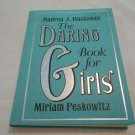 The Daring Book for Girls Andrea J. Buchanan, Miriam Peskowitz (2007) (R42b3) Collins HC The Daring Book for Girls Andrea J. Buchanan, Miriam Peskowitz (2007) (R42b3) Collins HC