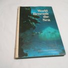 World Beneath the Sea by James Dugan, Cowen, Barada, Marden, Crum (1967) (L43c4) National Geo Soc HC World Beneath the Sea by James Dugan, Cowen, Barada, Marden, Crum (1967) (L43c4) National Geo Soc HC