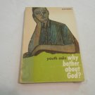 Youth Ask Why Bother With God? By Alvin Rogness (1968) (122)