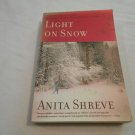 Light on Snow by Anita Shreve (2005) (L24d5) Back Bay Books PB Light on Snow by Anita Shreve (2005) (L24d5) Back Bay Books PB