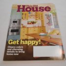 This Old House June 2017 No. 208 Vol 22 No 4 Get Happy! Cheery Colors and Charming Details GR3r2