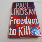 Freedom to Kill by Paul Lindsay (1997) (R7) Novels of the FBI #3, Villard First Edition HC Freedom to Kill by Paul Lindsay (1997) (R7) Novels of the FBI #3, Villard First Edition HC