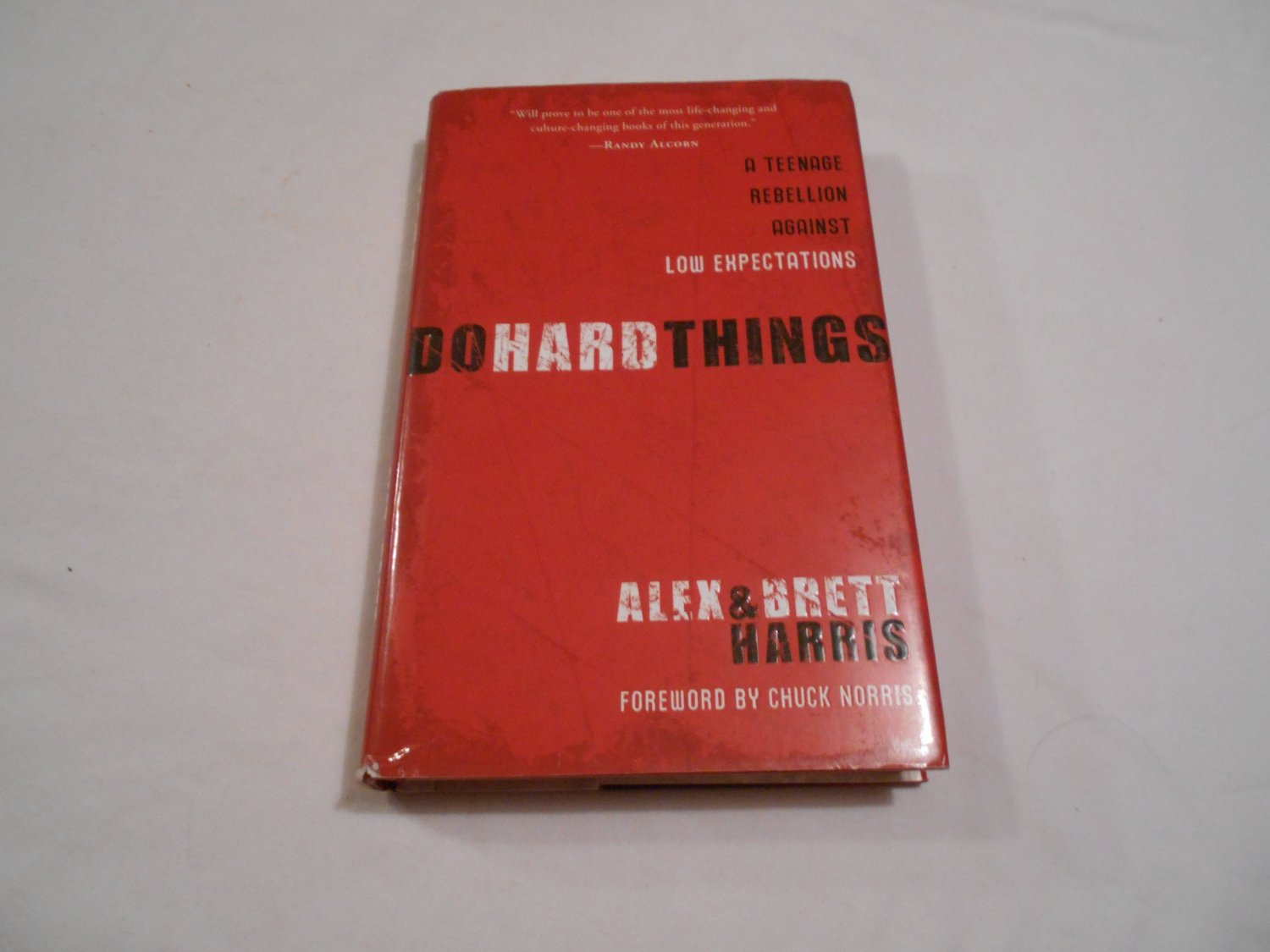 Do Hard Things A Teenage Rebellion Against Low Expectations By Alex Harris 2008 R3 Hc 5291