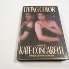 Living Color by Kate Coscarelli (1987) (L61a5) NAL Books, Literary Guilde Alternate Doubleday HC
