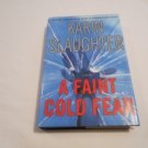 A Faint Cold Fear by Karin Slaughter (2003) (L33c11) Grant County #3, William Morrow HC A Faint Cold Fear by Karin Slaughter (2003) (L33c11) Grant County #3, William Morrow HC