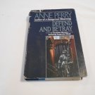 Defend and Betray by Anne Perry (1992) (R33c5) William Monk #3, Fawcett Columbine HC Defend and Betray by Anne Perry (1992) (R33c5) William Monk #3, Fawcett Columbine HC