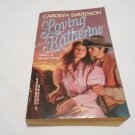 Loving Katherine by Carolyn Davidson (1996) (R23a3) Devereaux #1, Harlequin Historical #325, PB