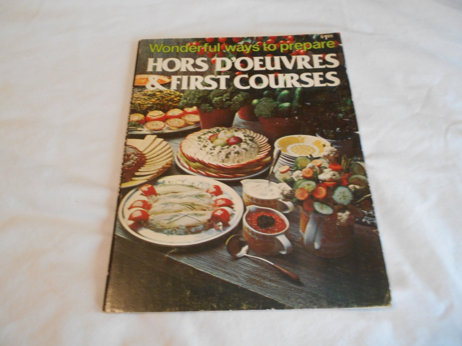 Wonderful Ways To Prepare Hors D'oeuvres & First Courses by Jo Ann ...