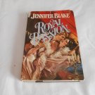 Royal Passion by Jennifer Blake (1985) (L62b2) Fawcett Columbine BCE HC