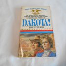 Dakota! by Dana Fuller Ross (1984) (R21a4) Wagons West #11, Bantam Books PB Dakota! by Dana Fuller Ross (1984) (R21a4) Wagons West #11, Bantam Books PB