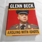 Arguing with Idiots How to Stop Small Minds and Big Government Glenn Beck, Kevin Balfe 2009 B49