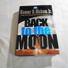 Back to the Moon: A Novel by Homer Hickam (1999) (L21a10) Delacorte Press HC