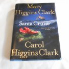 Santa Cruise: A Holiday Mystery at Sea by Mary Higgins Clark, Carol Higgins Clark (2009) (R74d8) HC Santa Cruise: A Holiday Mystery at Sea by Mary Higgins Clark, Carol Higgins Clark (2009) (R74d8) HC