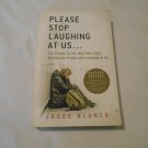 Please Stop Laughing at Us... One Woman's Inspirational Story Continues by Jodee Blanco (2011) (90)