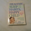 Healthy Sleep Habits, Happy Child by Marc Weissbluth (2003) (L24d4) Ballantine PB Healthy Sleep Habits, Happy Child by Marc Weissbluth (2003) (L24d4) Ballantine PB