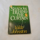 Shadow Behind The Curtain by Velda Johnston (1985) (L33c7) Dodd Mead & Company BCE HC