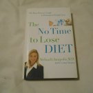 The No-Time-to-Lose Diet: Busy Person's Guide to Permanent Weight Loss Melina Jampolis 2001/L33c1 HC