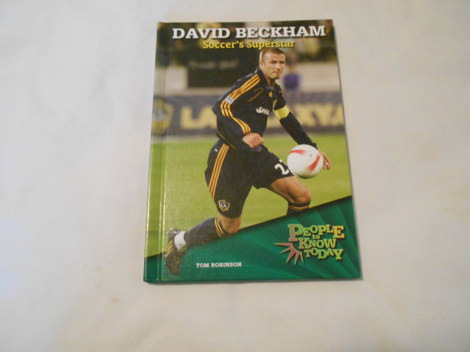David Beckham: Soccer's Superstar by Tom Robinson (2008) (130) People to Know Today