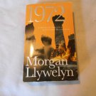 1972 A Novel of Ireland's Unfinished Revolution Morgan Llywelyn 2006/R24a1 Irish Century Novels 4 PB